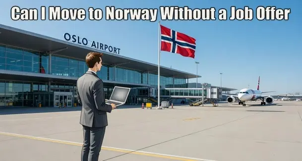 Can I Move to Norway Without a Job Offer
